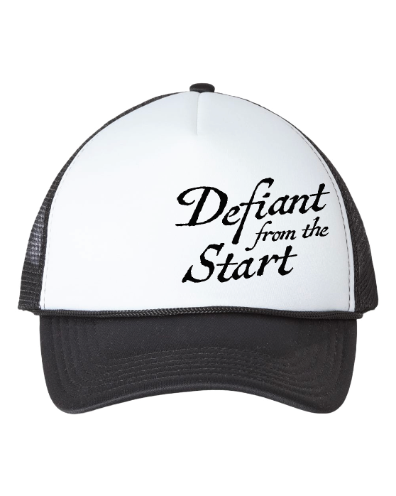 Defiant from the Start Trucker Hat