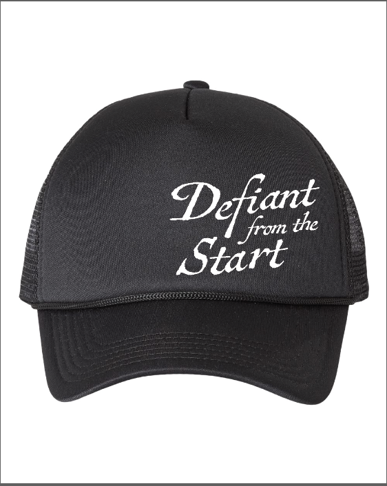 Defiant from the Start Trucker Hat